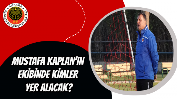 Mustafa Kaplan’ın ekibinde kimler yer alacak?