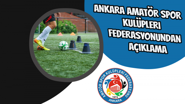 Ankara Amatör Spor Kulüpleri Federasyonundan açıklama