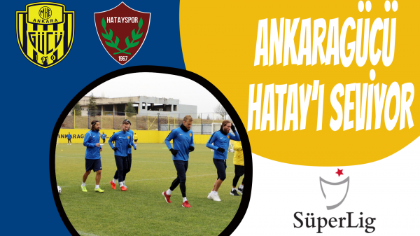 Ankaragücü Hatay’ı Seviyor