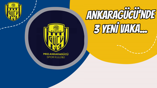 Ankaragücü’nde 3 yeni vaka… 