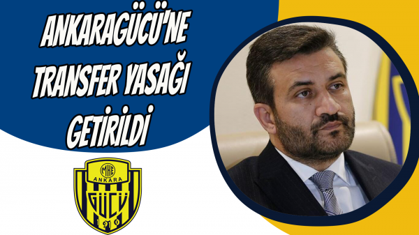 Ankaragücü'ne Transfer yasağı getirildi