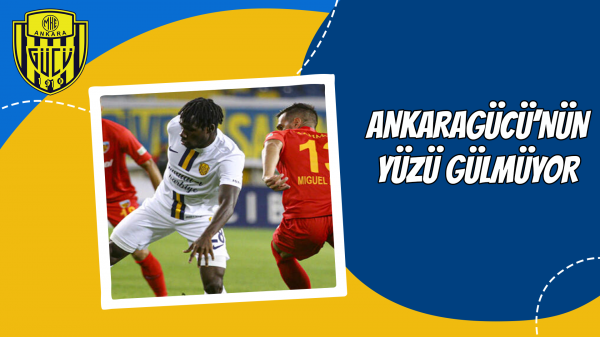 Ankaragücü'nün yüzü gülmüyor