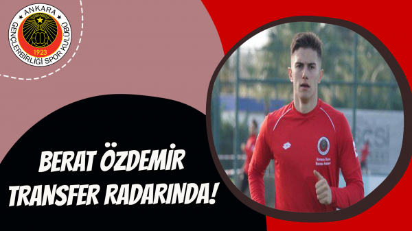  Berat Özdemir transfer radarında!