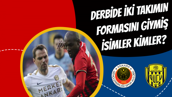 Derbide iki takımın formasını giymiş isimler kimler?