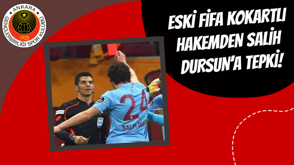 Eski FİFA kokartlı hakemden Salih Dursun’a tepki!