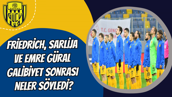 Friedrich, Sarlija ve Emre Güral galibiyet sonrası neler söyledi?