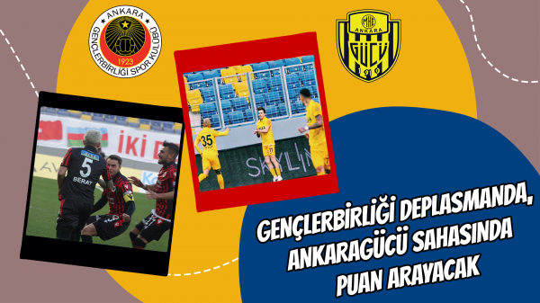 Gençlerbirliği deplasmanda, Ankaragücü sahasında puan arayacak