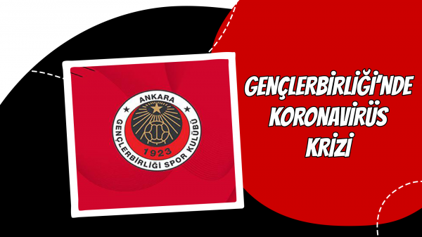 Gençlerbirliği'nde Koronavirüs krizi