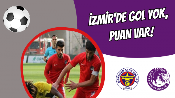 İzmir’de gol yok, puan var!