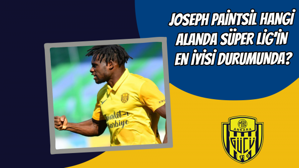 Joseph Paintsil hangi alanda Süper Lig’in en iyisi durumunda?