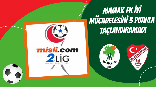 Mamak Fk iyi mücadelesini 3 puanla taçlandıramadı