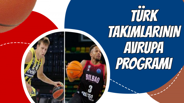 Türk Takımlarının Avrupa Programı 