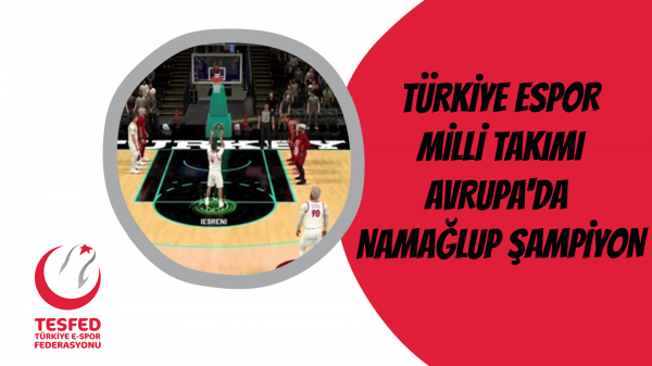 Türkiye Espor Milli Takımı, Avrupa'da namağlup şampiyon