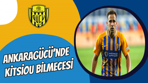 Ankaragücü’nde Kitsiou bilmecesi