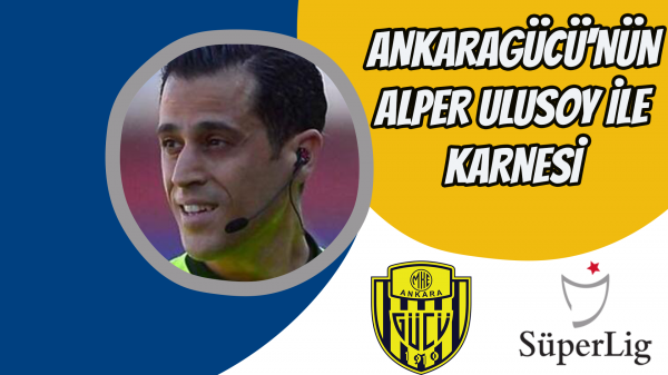 Ankaragücü'nün Alper Ulusoy ile karnesi 