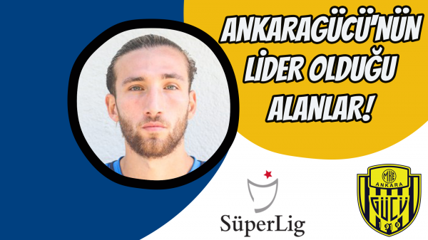 Ankaragücü'nün lider olduğu alanlar!