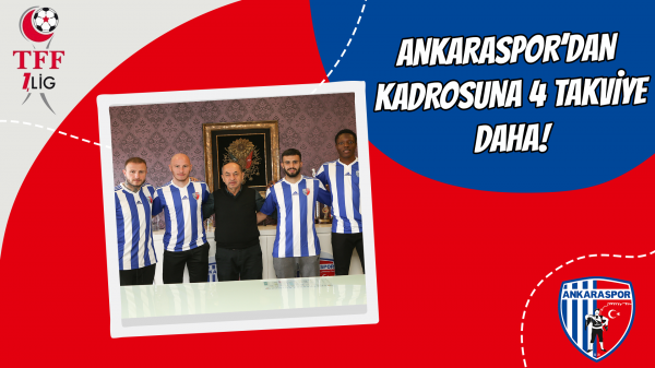 Ankaraspor’dan kadrosuna 4 takviye daha!