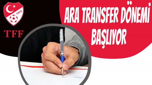 Ara transfer dönemi başlıyor