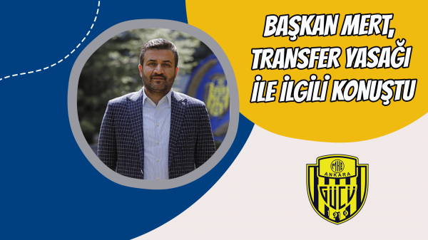 Başkan Mert, transfer yasağı ile ilgili konuştu