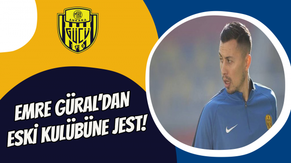 Emre Güral’dan eski kulübüne jest!