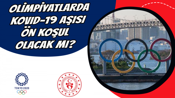 Olimpiyatlarda Kovid-19 aşısı ön koşul olacak mı?