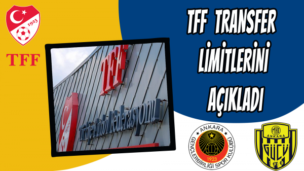 TFF transfer limitlerini açıkladı