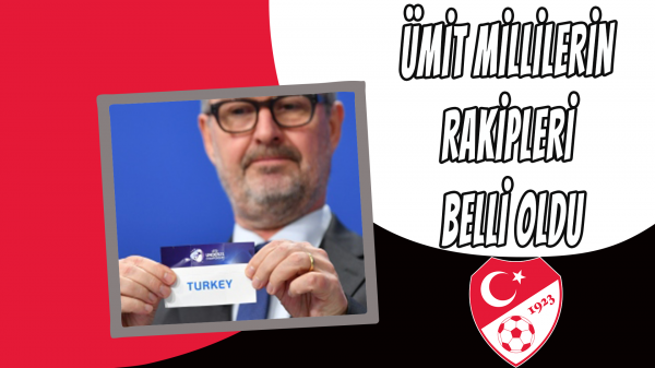 Ümit Millilerin rakipleri belli oldu