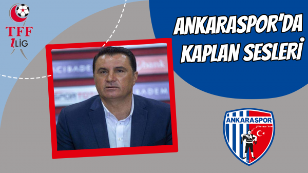 Ankaraspor’da Kaplan sesleri