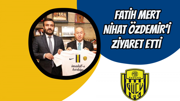 Fatih Mert, Nihat Özdemir’i Ziyaret Etti