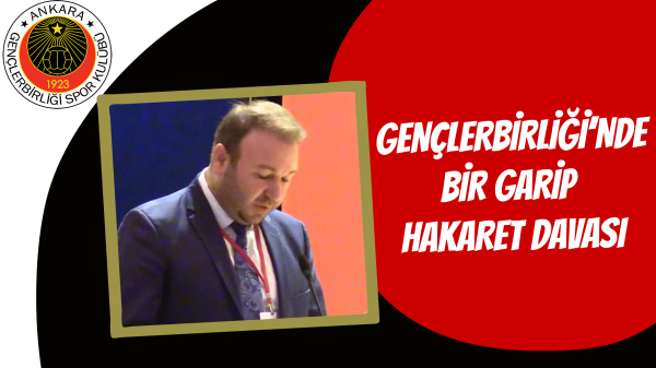 Gençlerbirliği’nde bir garip hakaret davası