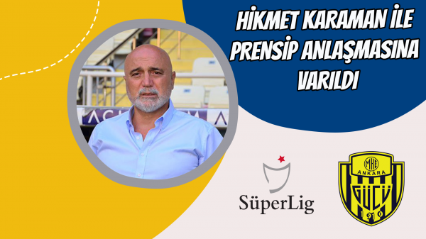 Hikmet Karaman ile prensip anlaşmasına varıldı