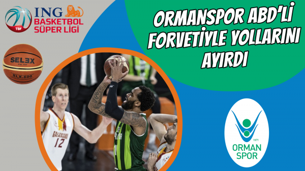 Ormanspor ABD’li forvetiyle yollarını ayırdı