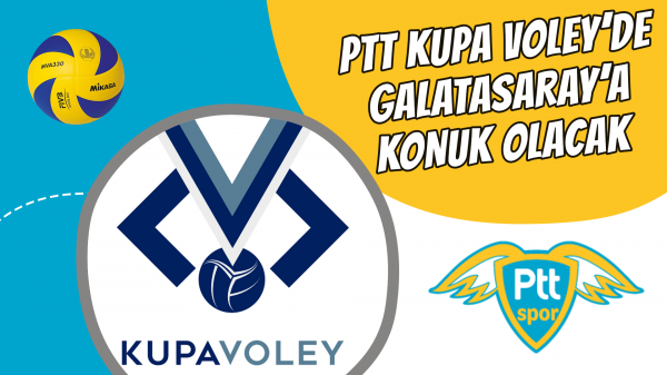 PTT Kupa Voley’de Galatasaray’a konuk olacak