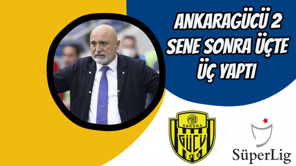 Ankaragücü 2 sene sonra üçte üç yaptı