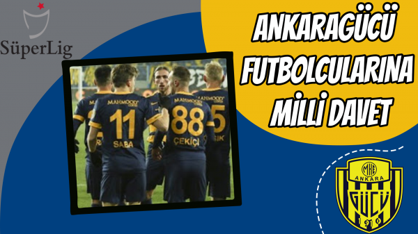 Ankaragücü futbolcularına milli davet