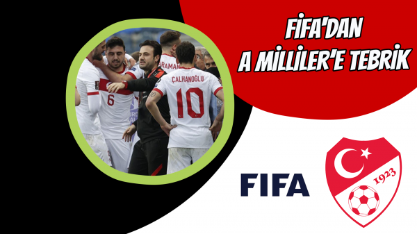 FIFA'dan A Milliler’e tebrik 