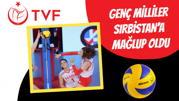 Genç Milliler Sırbistan’a mağlup oldu