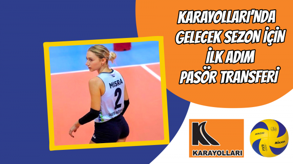 Karayolları’nda  gelecek sezon için ilk adım pasör transferi 