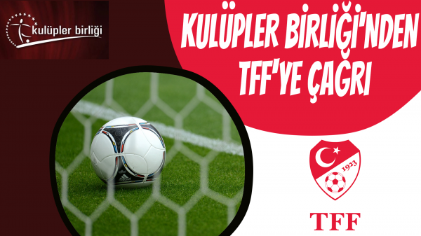 Kulüpler Birliği'nden TFF'ye çağrı