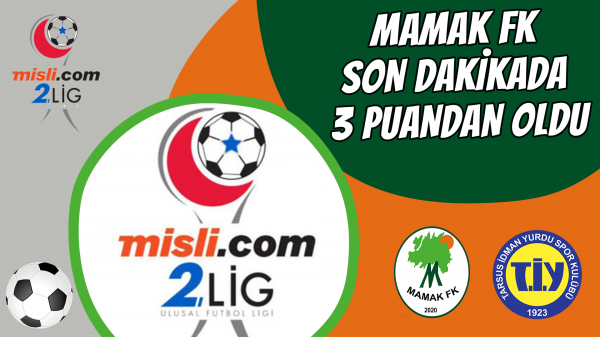 Mamak Fk son dakikada 3 puandan oldu