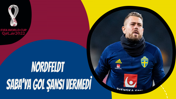 Nordfeldt, Saba'ya gol şansı vermedi