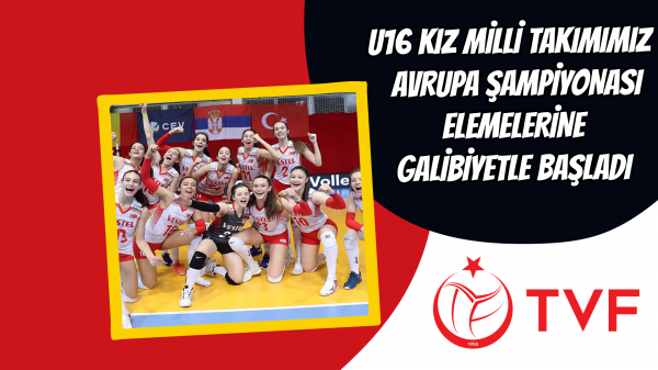 U16 Kız Milli Takımımız  Avrupa Şampiyonası elemelerine galibiyetle başladı