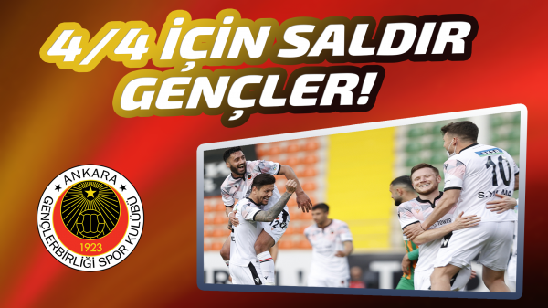 4/4 için saldır Gençler!