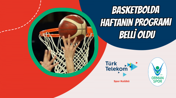 Basketbolda haftanın programı belli oldu