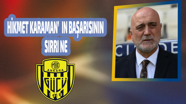 Hikmet Karaman: En iyi deneyimlerimi Ankaragücü'nde yaşadım