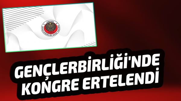 Gençlerbirliği'nde kongre ertelendi