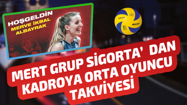 Mert Grup Sigorta'dan kadroya orta oyuncu takviyesi	