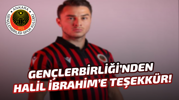 Gençlerbirliği’nden Halil İbrahim’e teşekkür!