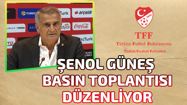 Şenol Güneş basın toplantısı düzenliyor 