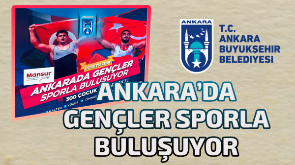 Ankara’da gençler sporla buluşuyor 